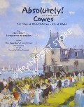 Absolutely! Everything About Cowes - The Home of World Yachting, Isle of Wight by ALVENSTEBEN, Marie-Claire Baroness mde